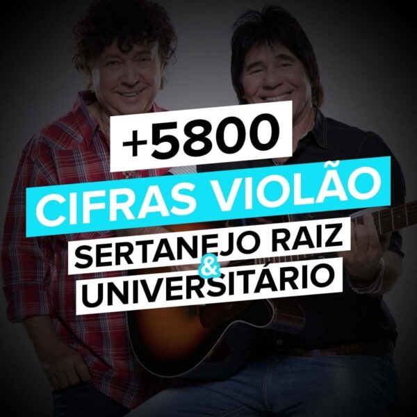 +5800 Cifras Acordes Sertanejo Raiz & Universitário P Violão