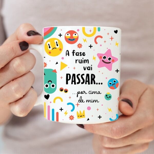 arte caneca a fase ruim vai passar arquivo digital sublimacao 2