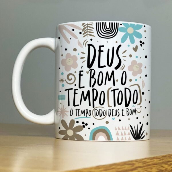 Arte Caneca Frase Religiosa Deus É Bom O Tempo Todo Cristã