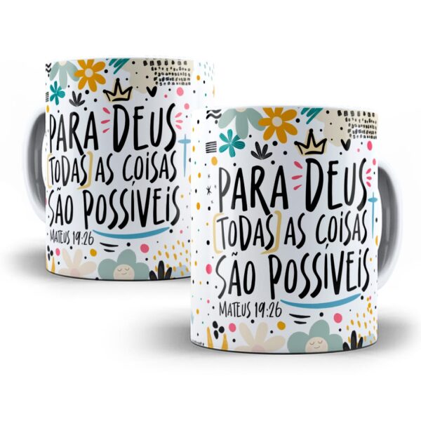 Arte Caneca Frase Tudo É Possível Para Deus Mateus 19:26