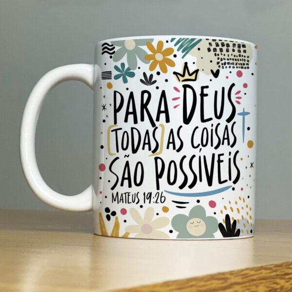 Arte Caneca Frase Tudo É Possível Para Deus Mateus 19:26