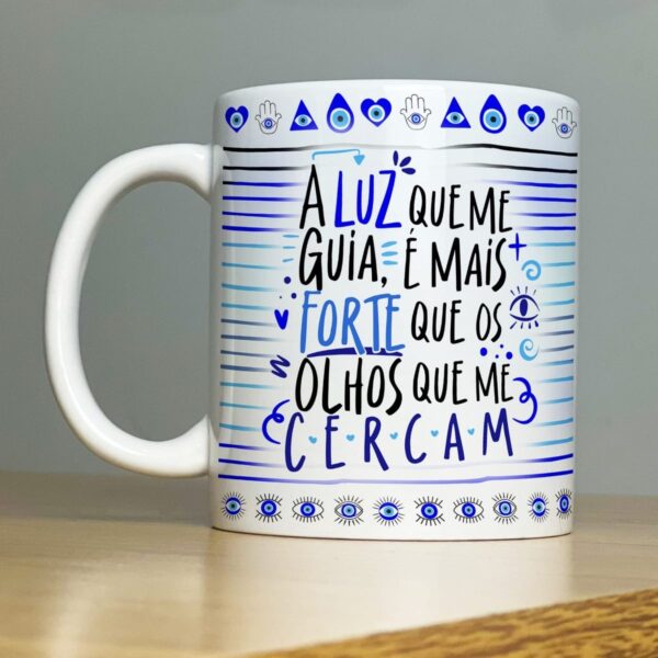 Arte Caneca Inveja Mal Olhado Frase A Luz Que Me Guia