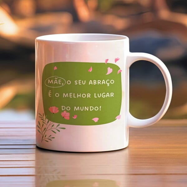 arte caneca mae o seu abraco e o melhor lugar do mundo design