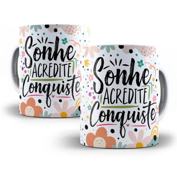 Arte Caneca Motivação Gratidão Sonhe Acredite Conquiste