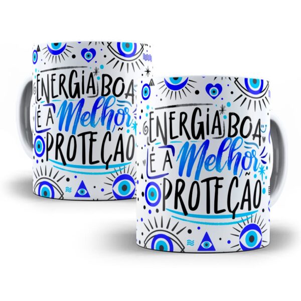 Arte Sublimação Caneca Energia Boa é a Melhor Proteção Frase