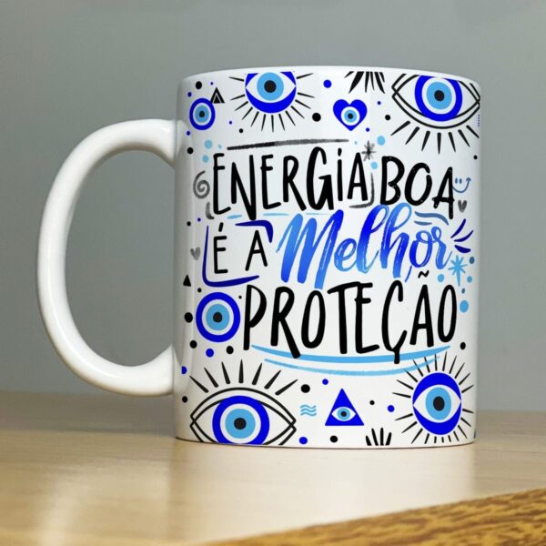 Arte Sublimação Caneca Energia Boa é a Melhor Proteção Frase