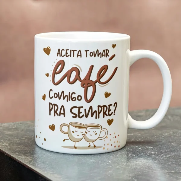 Caneca Personalizada Aceita Tomar Cafe Para Sempre 3