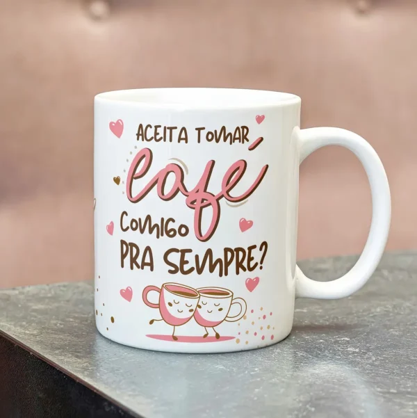 Caneca Personalizada Aceita Tomar Cafe Para Sempre