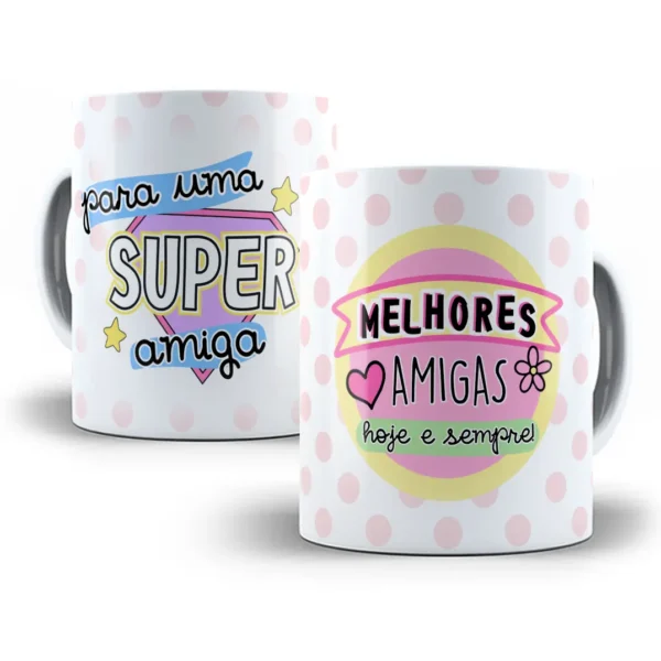 Estampa Caneca Para Amiga Especial Hoje E Sempre