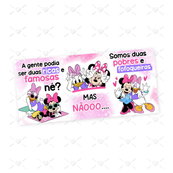 Estampa Caneca Pobres e Fofoqueiras Minnie & Margarida Migas