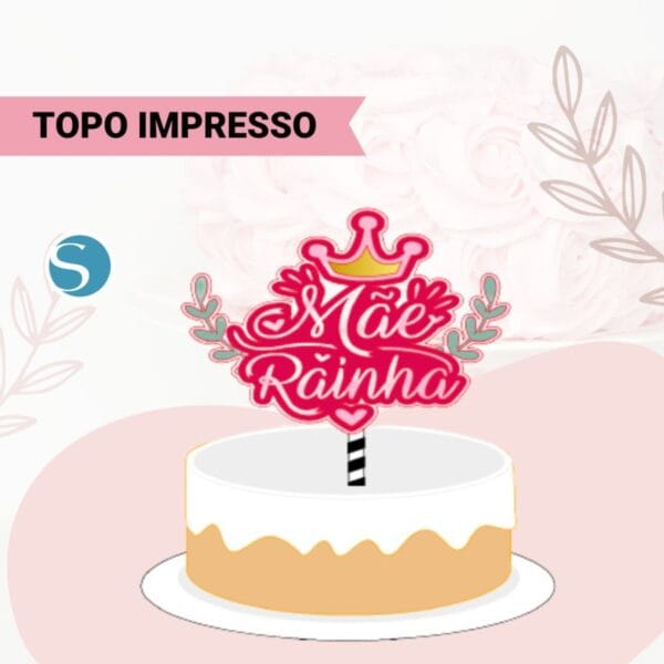 topo de bolo mae rainha studio arquivo digital topo de bolo dia das maes 1